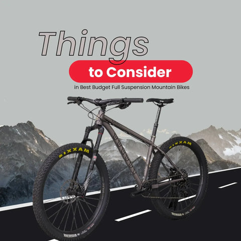 10 Factors for the Best Budget Full Suspension Mountain Bikes