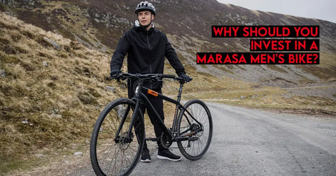 Why Should You Invest in a Marasa Men’s Bike?